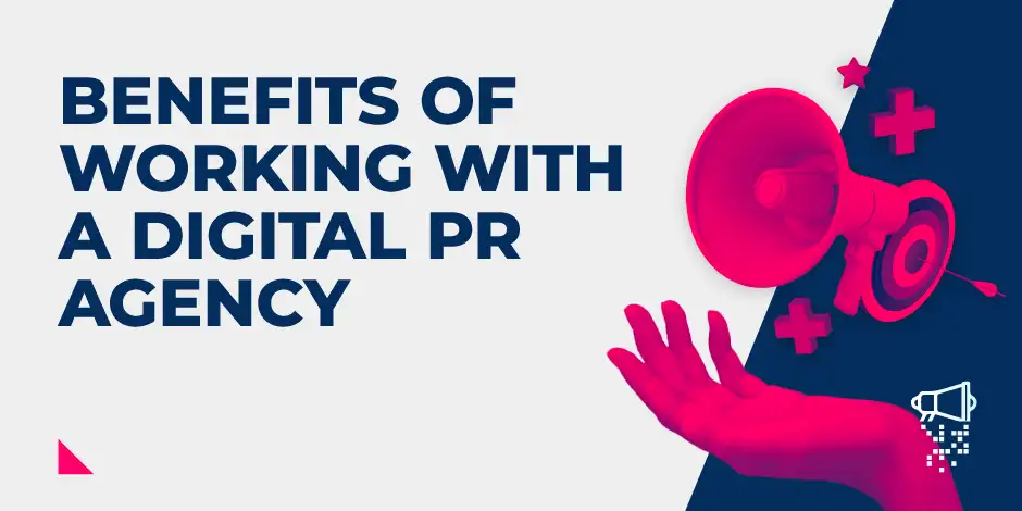 Featured image for The Benefits of Working with a Digital PR Agency