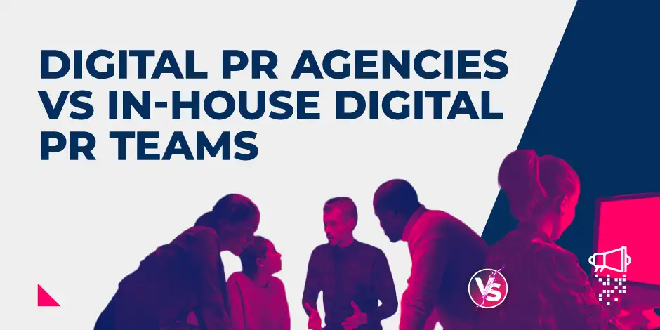 Featured image for Digital PR Agencies vs In-House Digital PR Teams